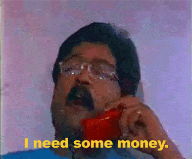 I need some money